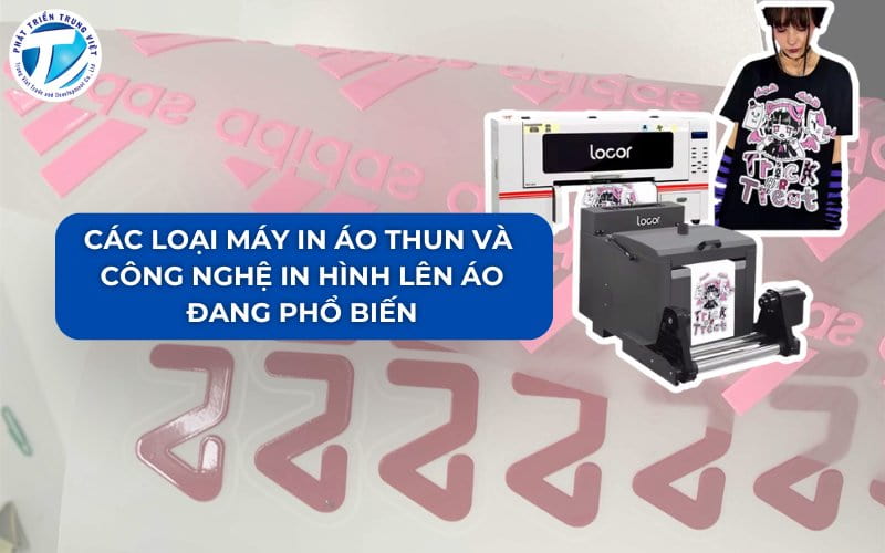 Tìm hiểu các loại máy in áo thun và công nghệ in hình lên áo đang phổ biến trên thị trường